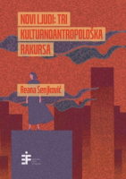 NOVI LJUDI: TRI KULTURNOANTROPOLOŠKA RAKURSA